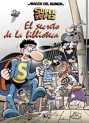 Superlópez. El secreto de la biblioteca (Magos del Humor 199) | 9788402422606 | Jan