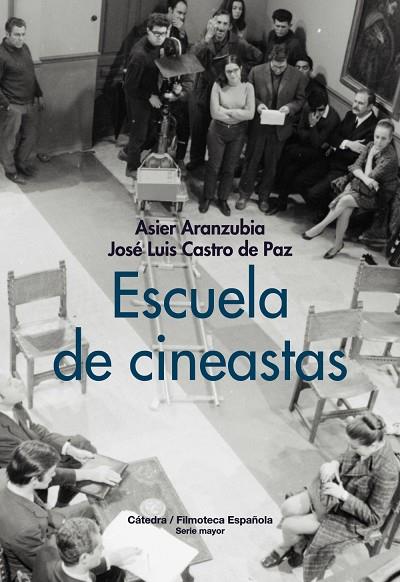 Escuela de cineastas | 9788437648033 | Aranzubia, Asier / Castro De Paz, José Luis