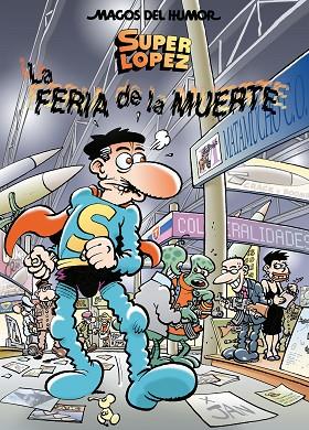 Superlópez. La feria de la muerte (Magos del Humor 111) | 9788466627603 | Jan