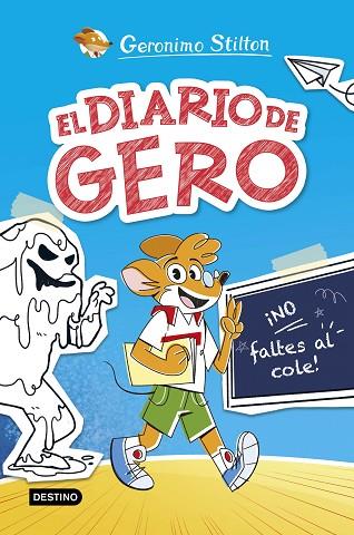 El diario de Gero 1. ¡No faltes al cole! | 9788408290209 | Stilton, Geronimo