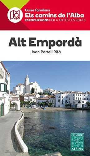 ALT EMPORDÀ. ELS CAMINS DE L'ALBA | 9788480906432 | PORTELL RIFÀ, JOAN