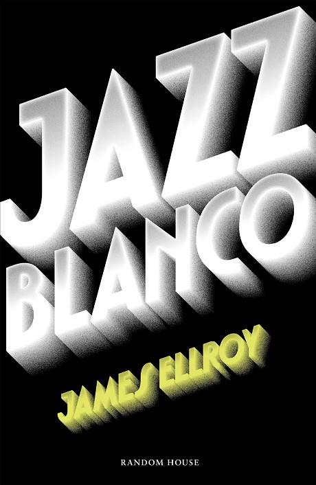 Jazz blanco (Cuarteto de Los Ángeles 4) | 9788439733065 | Ellroy, James