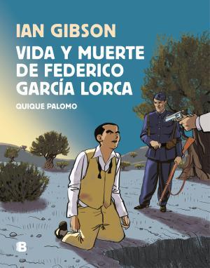 Vida y muerte de Federico García Lorca | 9788466665087 | Gibson, Ian