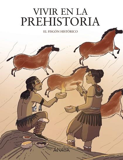 Vivir en la prehistoria | 9788414334553 | Fisgón Histórico, El