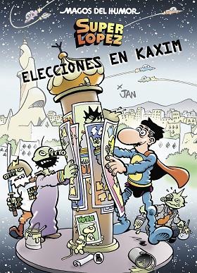 Superlópez. Elecciones en Kaxim (Magos del Humor 143) | 9788402422682 | Jan