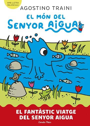 El món del senyor Aigua 1. El fantàstic viatge del senyor Aigua | 9788413899046 | Traini, Agostino