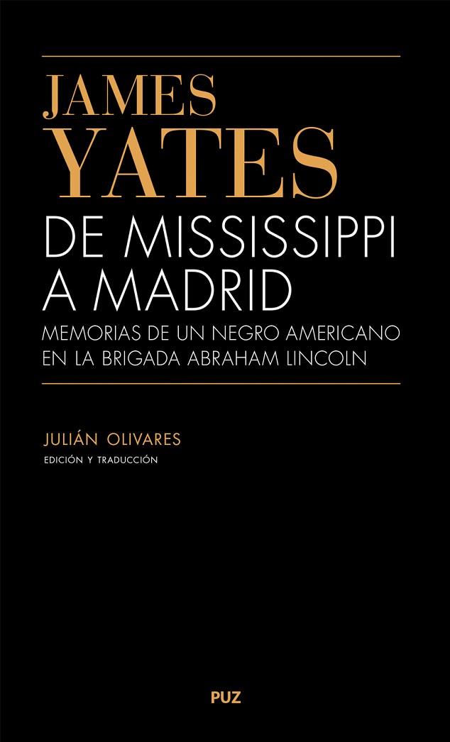 De Mississippi a Madrid. Memorias de un Negro Americano en la Brigada Abraham Li | 9788413406862 | Olivares, Julián / Yates, James