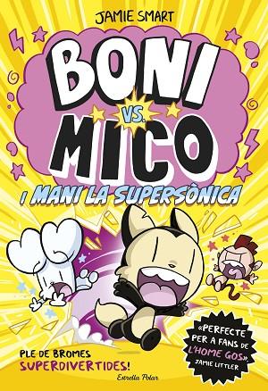 Boni vs Mico 4. Boni vs. Mico i Mani la supersònica | 9788418444982 | Smart, Jamie