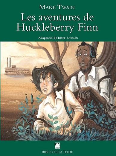 Biblioteca Teide 035 - Les aventures de Huckelberry Finn -Mark Twain- | 9788430762729 | SALVADOR MARTÍ RAÜLL/JOAN BAPTISTA FORTUNY GINE/M. EULÀLIA DE MARTÍN MARTY