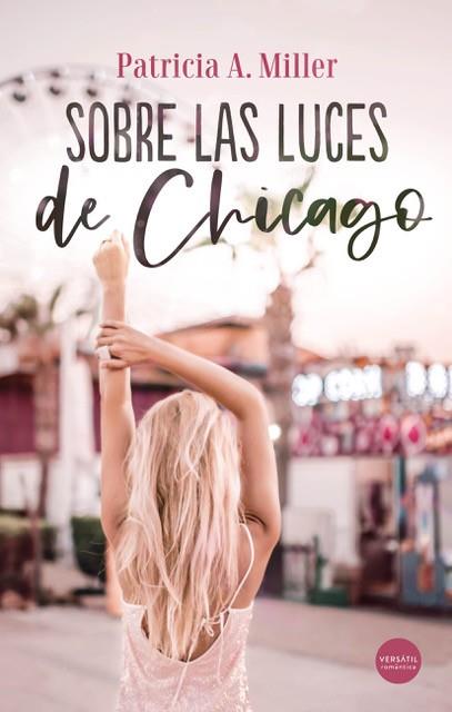 Sobre las luces de Chicago | 9788417451882 | Miller, Patricia A.