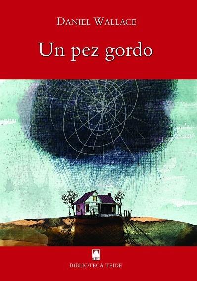 Biblioteca Teide 005 - Un pez gordo -Daniel Wallace- | 9788430760206 | MARTÍ RAULL, SALVADOR/RÀFOLS VIVES, JOANA/FORTUNY GINE, JOAN BAPTISTA/SIGLO XXI DE ESPAÚA EDIT. SA