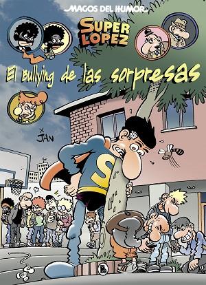 Superlópez. El bullying de las sorpresas (Magos del Humor 202) | 9788402423092 | Jan