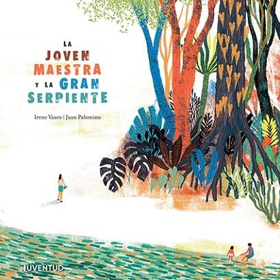 La joven maestra y la gran serpiente | 9788426145987 | Vasco Moscovitz, Irene ; Palomino, Juan ( il.)