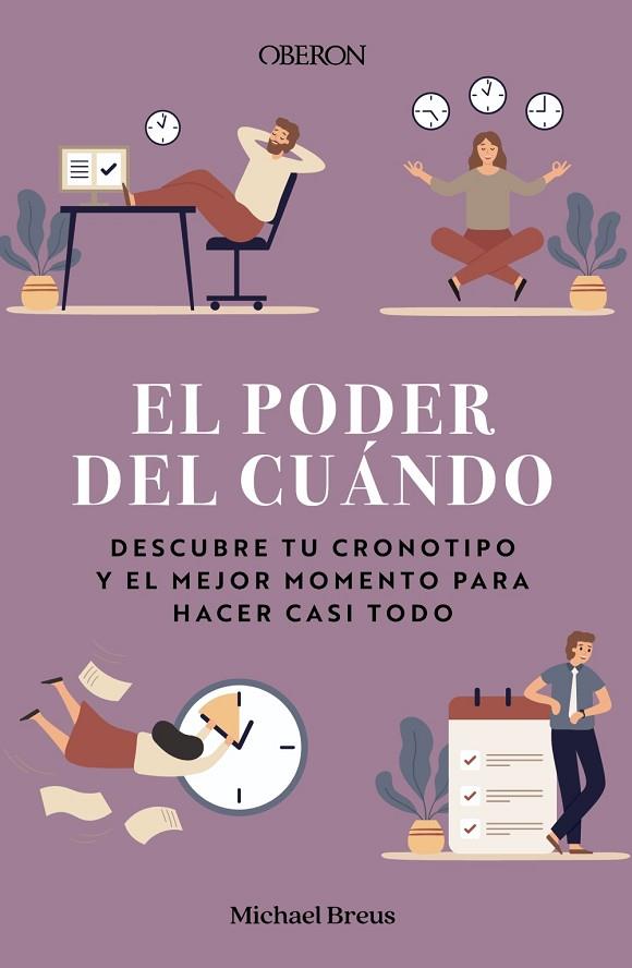 El poder del cuándo. Descubre tu cronotipo y el mejor momento para hacer casi to | 9788441545885 | Breus, Michael