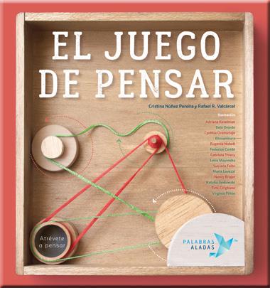 El juego de pensar | 9788494578298 | Núñez Pereira, Cristina / R. Valcárcel, Rafael / Keselman, Adriana / Oviedo, Bela / Nobati, Eugenia