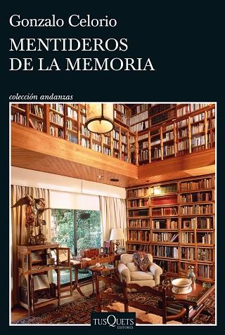 Mentideros de la memoria | 9788411071437 | Celorio, Gonzalo