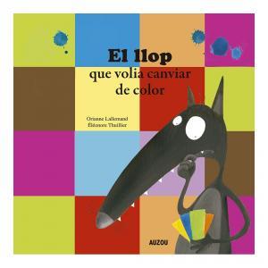 El llop que volia canviar de color | 9782733879917 | Lallemand, Orianne / Thuillier, Éléonore