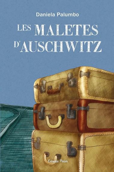 Les maletes d'Auschwitz | 9788499327686 | Palumbo, Daniela