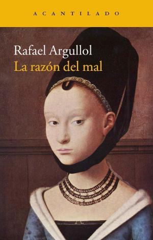 La razón del mal | 9788416011384 | Argullol Murgadas, Rafael