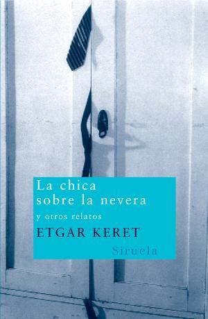 La chica sobre la nevera | 9788498410211 | Keret, Etgar