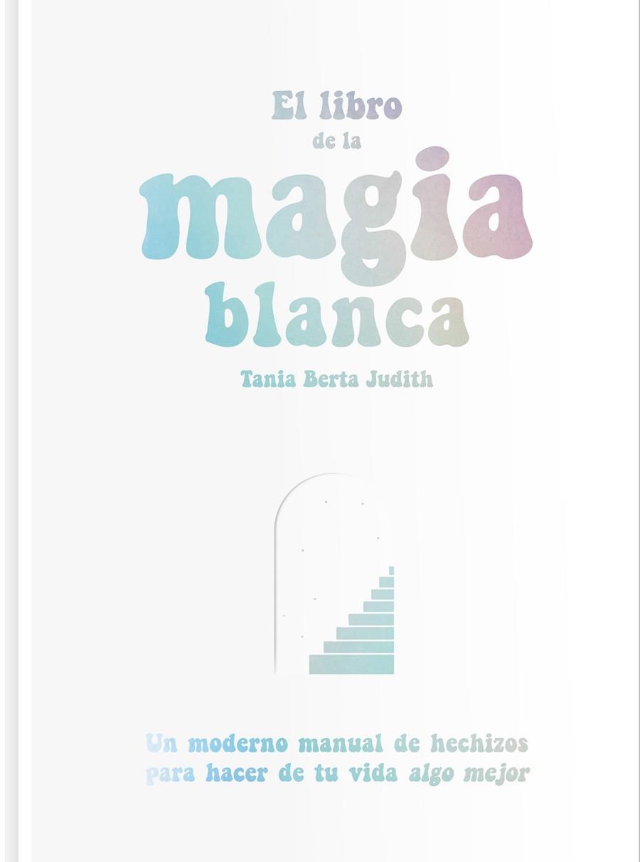 El libro de la magia blanca | 9788417617288 | Berta Judith, Tania