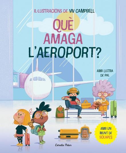 Què amaga l'aeroport? Llibre amb solapes | 9788413896830 | Samba, Gina / Campbell, Viv