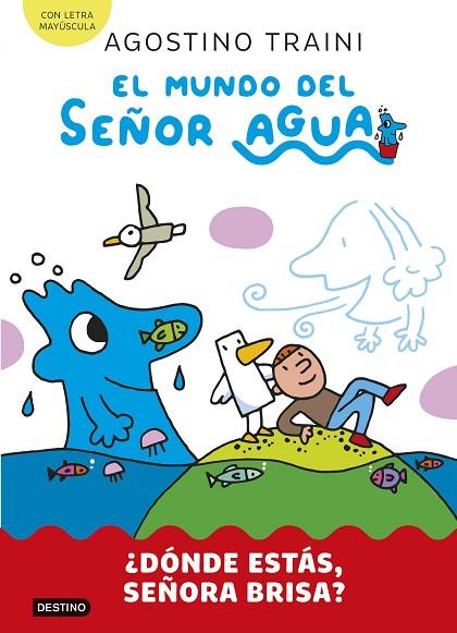 El mundo del señor Agua 2. ¿Dónde estás, señora Brisa? | 9999900001907 | Traini, Agostino