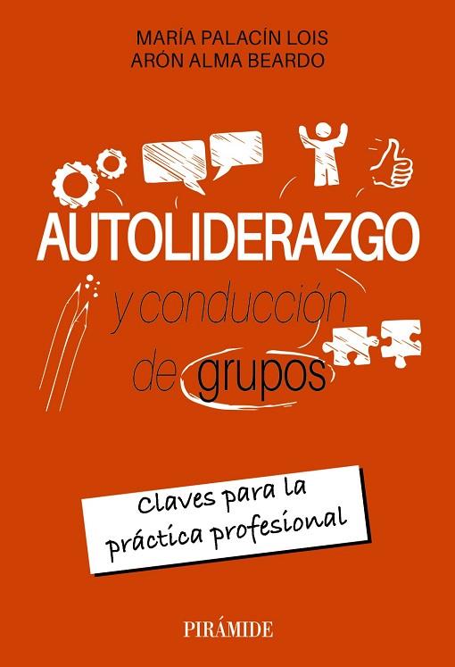 Autoliderazgo y conducción de grupos | 9788436850246 | Palacín Lois, María / Alma Beardo, Arón