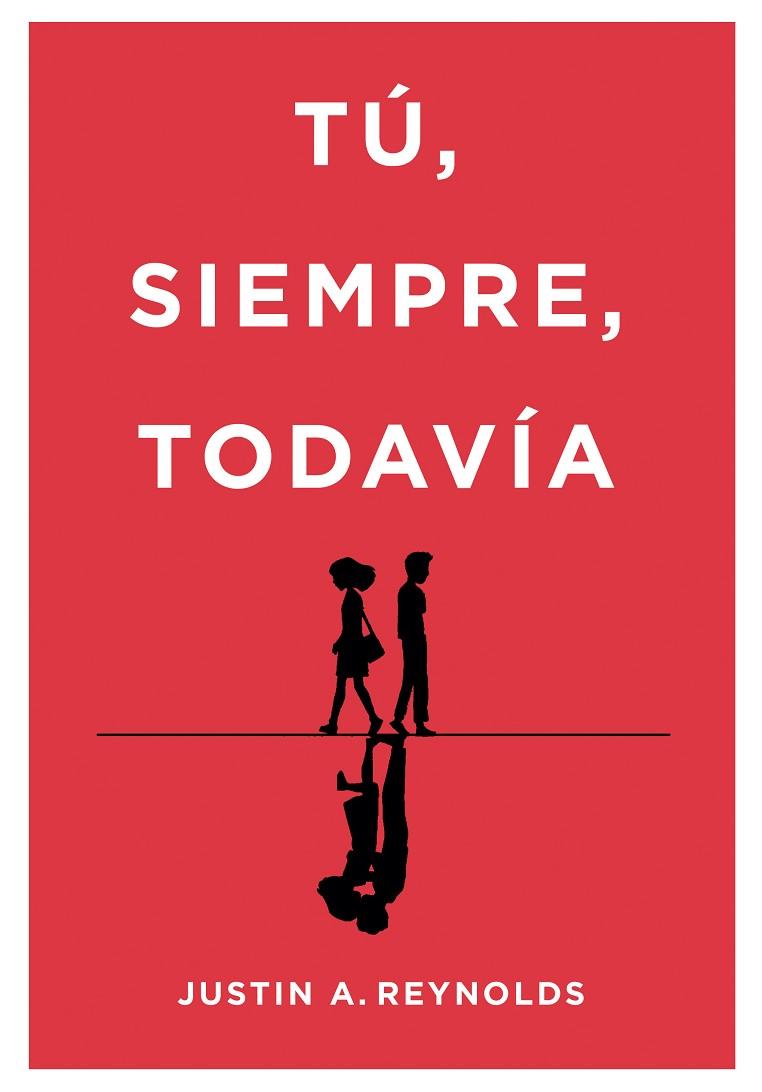 Tú, siempre, todavía | 9788490439395 | A. Reynolds, Justin