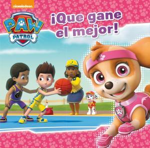 ¡Que gane el mejor! (Paw Patrol | Patrulla Canina) | 9788448848040 | Nickelodeon,