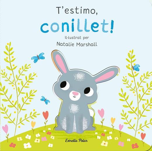 T'estimo, conillet! Llibre de cartró amb troquells | 9788413898926 | Marshall, Natalie / Edwards, Nicola