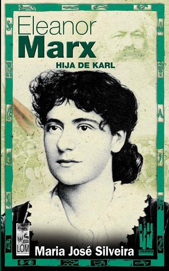 Eleanor Marx. Hija de Karl | 9788481363388 | Silveira, Maria José