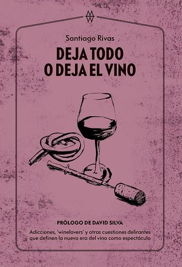 Deja todo o deja el vino | 9788412555219 | Rivas, Santiago