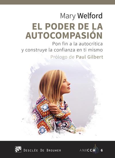 El poder de la autocompasión. Pon fin a la autocrítica y construye la confianza | 9788433029713 | Welford, Mary