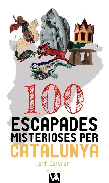 100 escapades misterioses per Catalunya | 9788490347713 | Desvilar Ros, Jordi