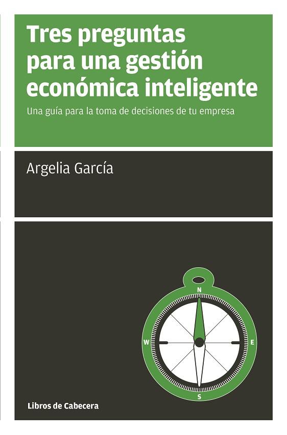 Tres preguntas para una gestión económica inteligente | 9788494522246 | García Fernández, Argelia