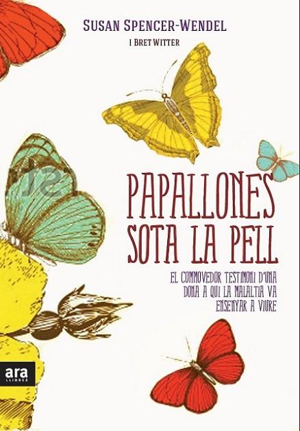 Papallones sota la pell | 9788415224402 | Spencer-Wendel, Susan / Writter, Bret