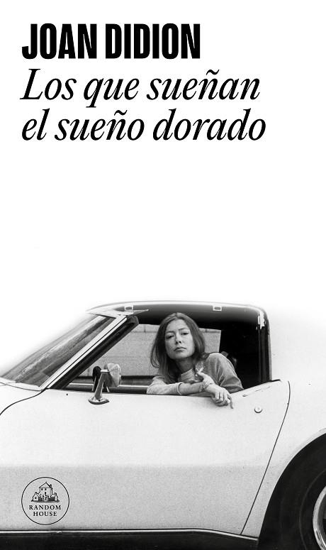 Los que sueñan el sueño dorado | 9788439726340 | Didion, Joan