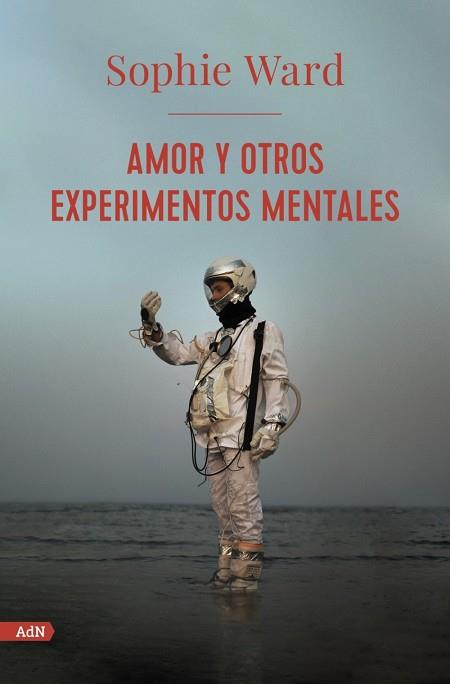 Amor y otros experimentos mentales (AdN) | 9788413624761 | Ward, Sophie