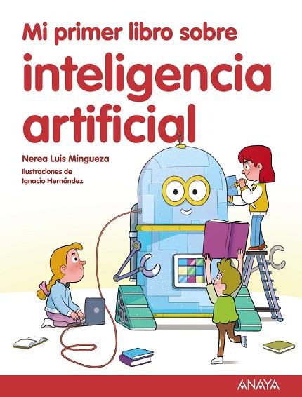 Mi primer libro sobre inteligencia artificial | 9788414342602 | Luis Mingueza, Nerea