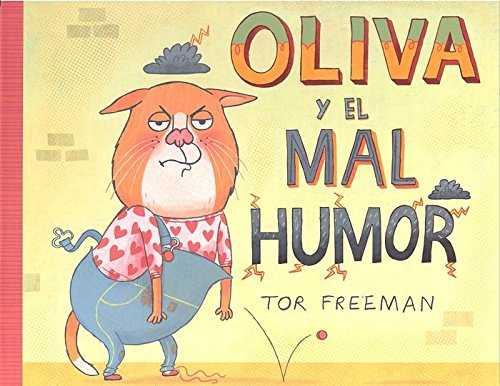 Oliva y el mal humor | 9788494400919 | Freeman, Tor