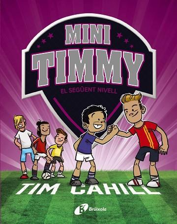 Mini Timmy, 9. El següent nivell | 9788413493657 | Cahill, Tim