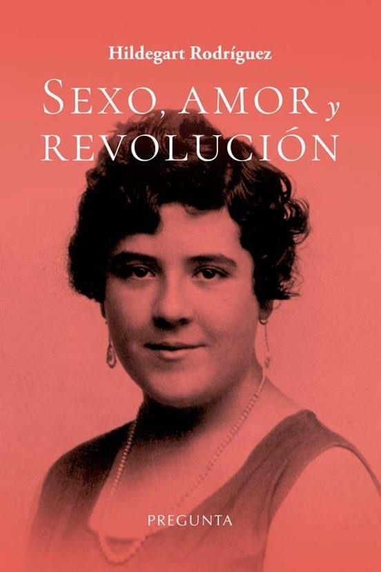 Sexo, amor y revolución | 9788419766496 | Rodríguez, Hildegart