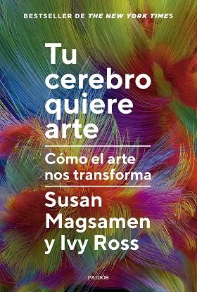 Tu cerebro quiere arte | 9788449343063 | Magsamen, Susan / Ross, Ivy