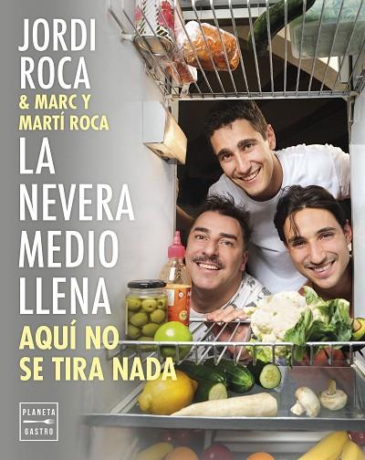 La nevera medio llena | 9788408297963 | Roca, Jordi / Roca, Marc / Roca, Martí