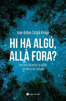 Hi ha algú, allà fora? | 9788410112711 | Català Amigó, Joan Anton