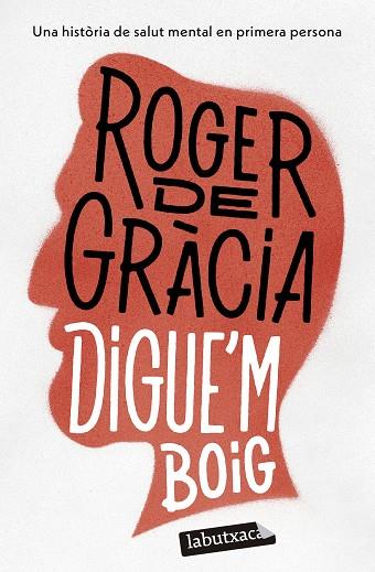 Digue'm boig | 9788419971364 | Gràcia, Roger de