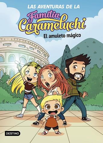 Las Aventuras de la Familia Carameluchi 1. El amuleto mágico | 9788408238027 | Familia Carameluchi