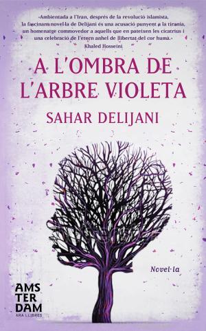 A l'ombra de l'arbre violeta | 9788492941964 | Delijani, Sahar