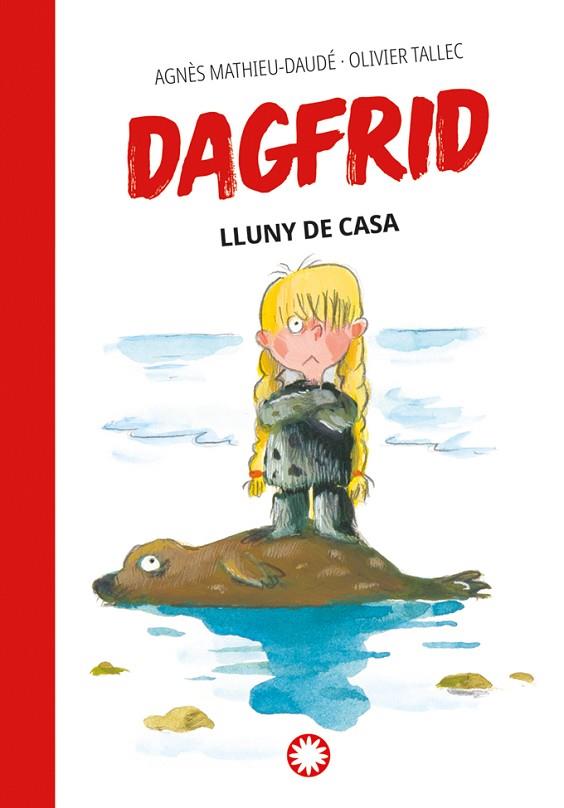 Dagfrid lluny de casa | 9788410090187 | Mathieu-Daudé, Agnès ; Tallec, Olivier (il.)